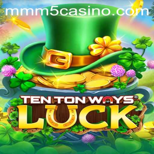 TenTonWaysLuck and the Thrill of MMM5: A Comprehensive Guide